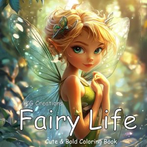 Fairy Life Coloring Book for Adult and Teens, Cute & Bold Coloring Books, Relaxing Coloring Book: 9798311866316: Creations, KG, Godinez, Katie: Books
