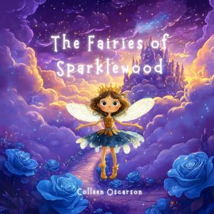 The Fairies of Sparklewood Oscarson, Colleen 9798304816731: : Books