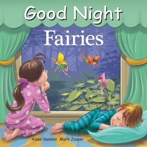 Good Night Fairies (Good Night Our World) Gamble, Adam, Jasper, Mark, Holder, Jimmy 9781602194335: : Books